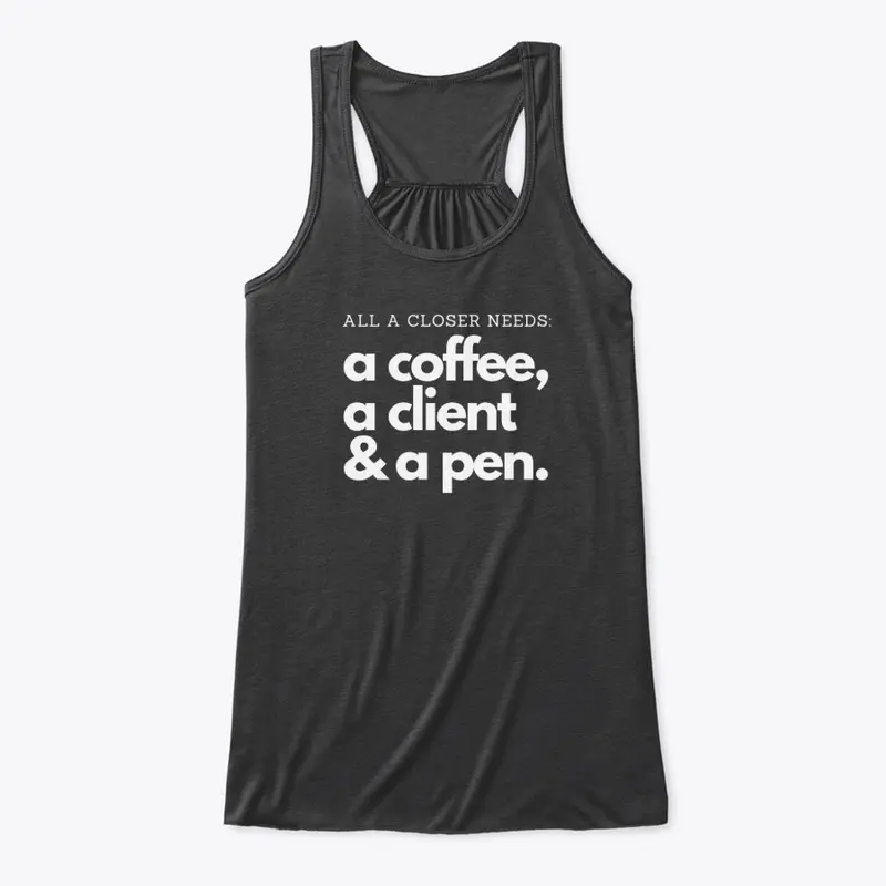 All a closer needs: a Coffee a Client