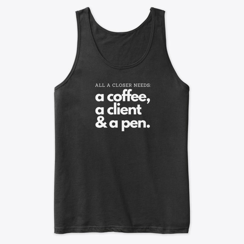 All a closer needs: a Coffee a Client