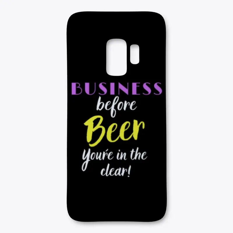 Business before Beer you´re in the Clear