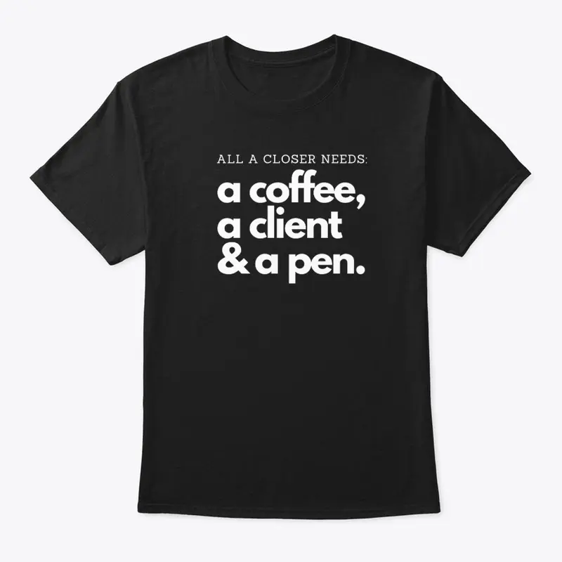 All a closer needs: a Coffee a Client