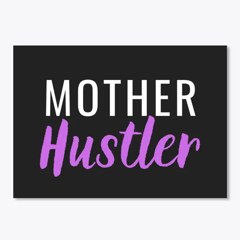 Mother Hustler