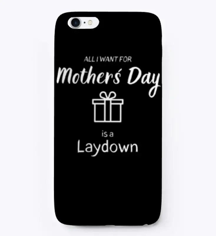 I want for my Mother´s Day a Laydown