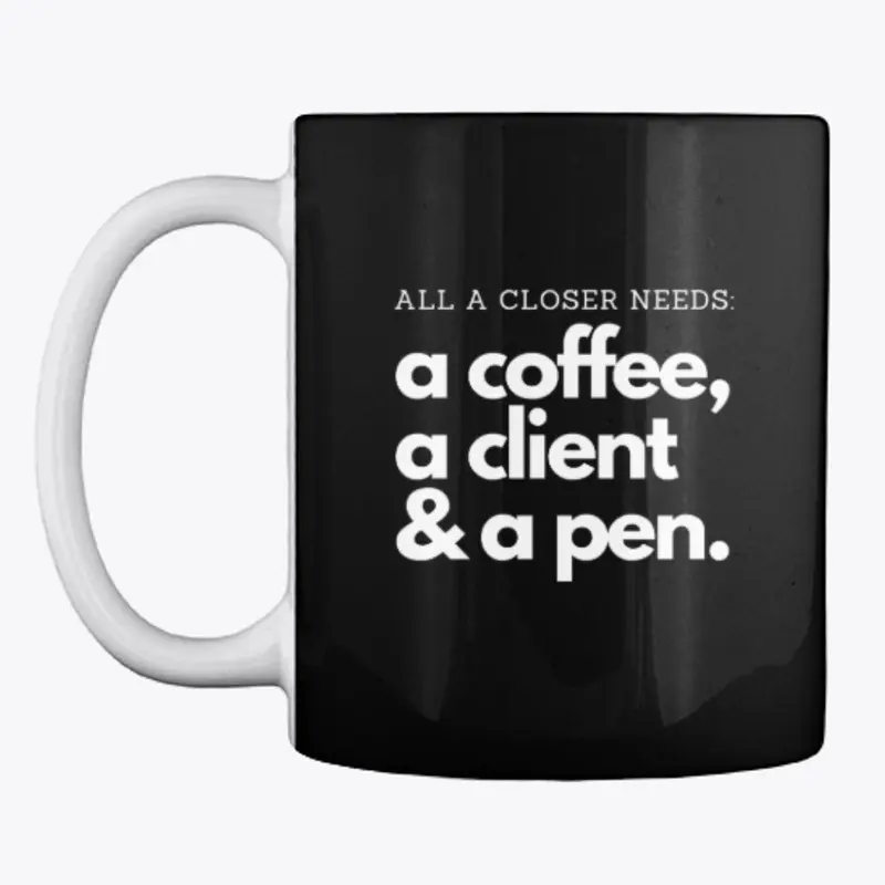 All a closer needs: a Coffee a Client