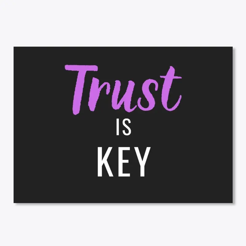 Trust is Key