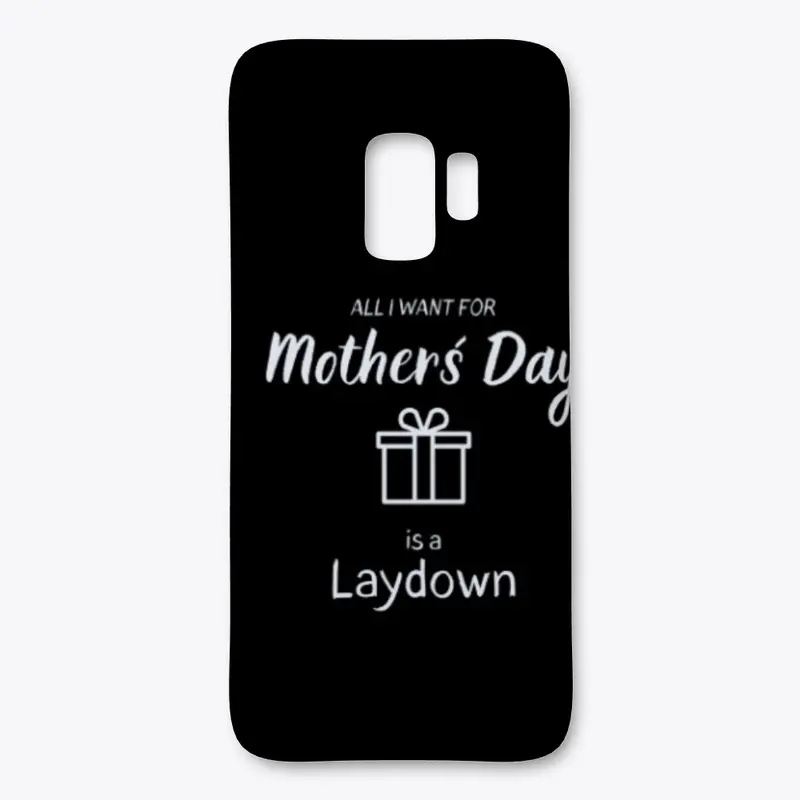 I want for my Mother´s Day a Laydown