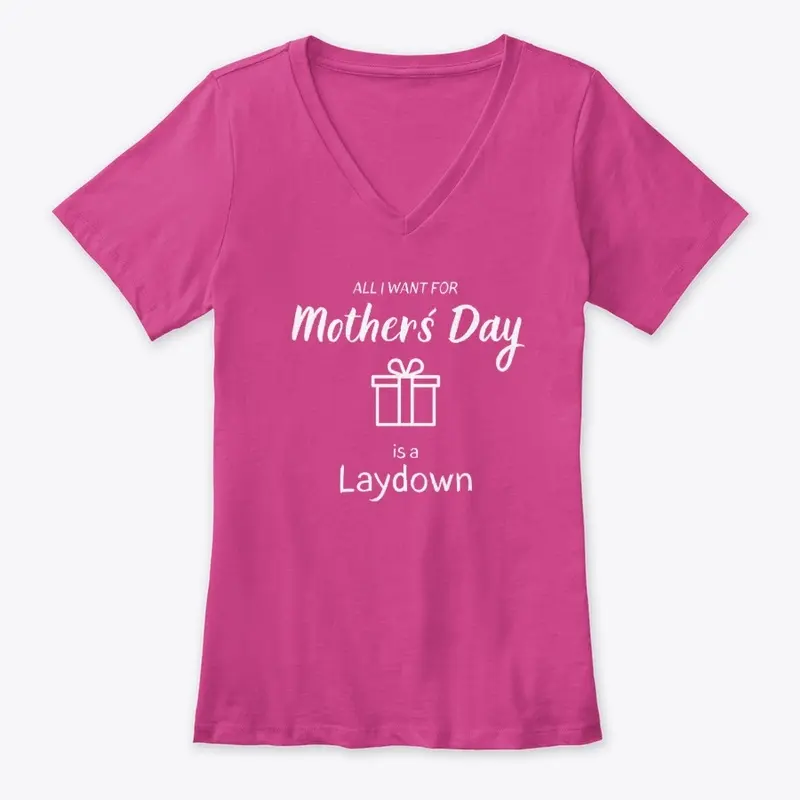 I want for my Mother´s Day a Laydown