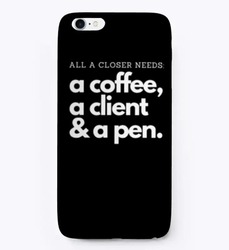 All a closer needs: a Coffee a Client